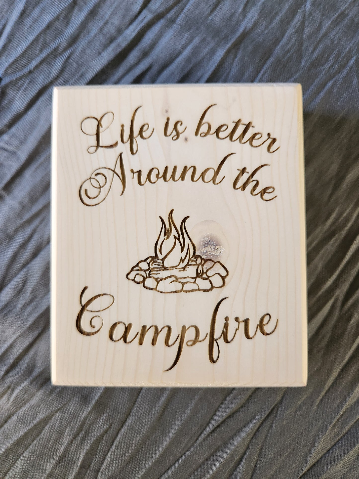 Block sign, Life is better around the campfire