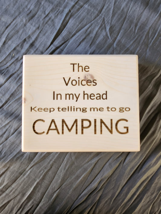 Block sign, The voices in my head keep telling me to go camping